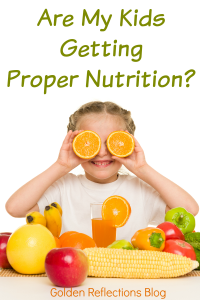 Are your kids getting the proper nutrition they need in their diets? 31 Days to a Healthier New Year. www.GoldenReflectionsBlog.com