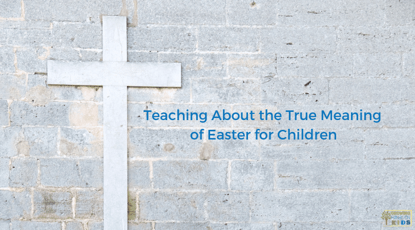 Teaching Easter's True Meaning to Children - Waves + Lilacs