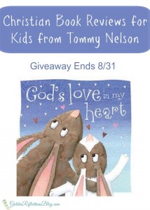 A review of God's Love in My Heart from Tommy Nelson - Christian Book Reviews for Kids from www.GoldenReflectionsBlog.com