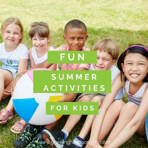 FUN Summer Activities for Kids - Growing Hands-On Kids