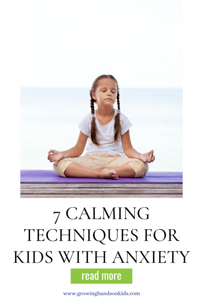 7 Calming Techniques for Kids with Anxiety-pin - Growing Hands-On Kids